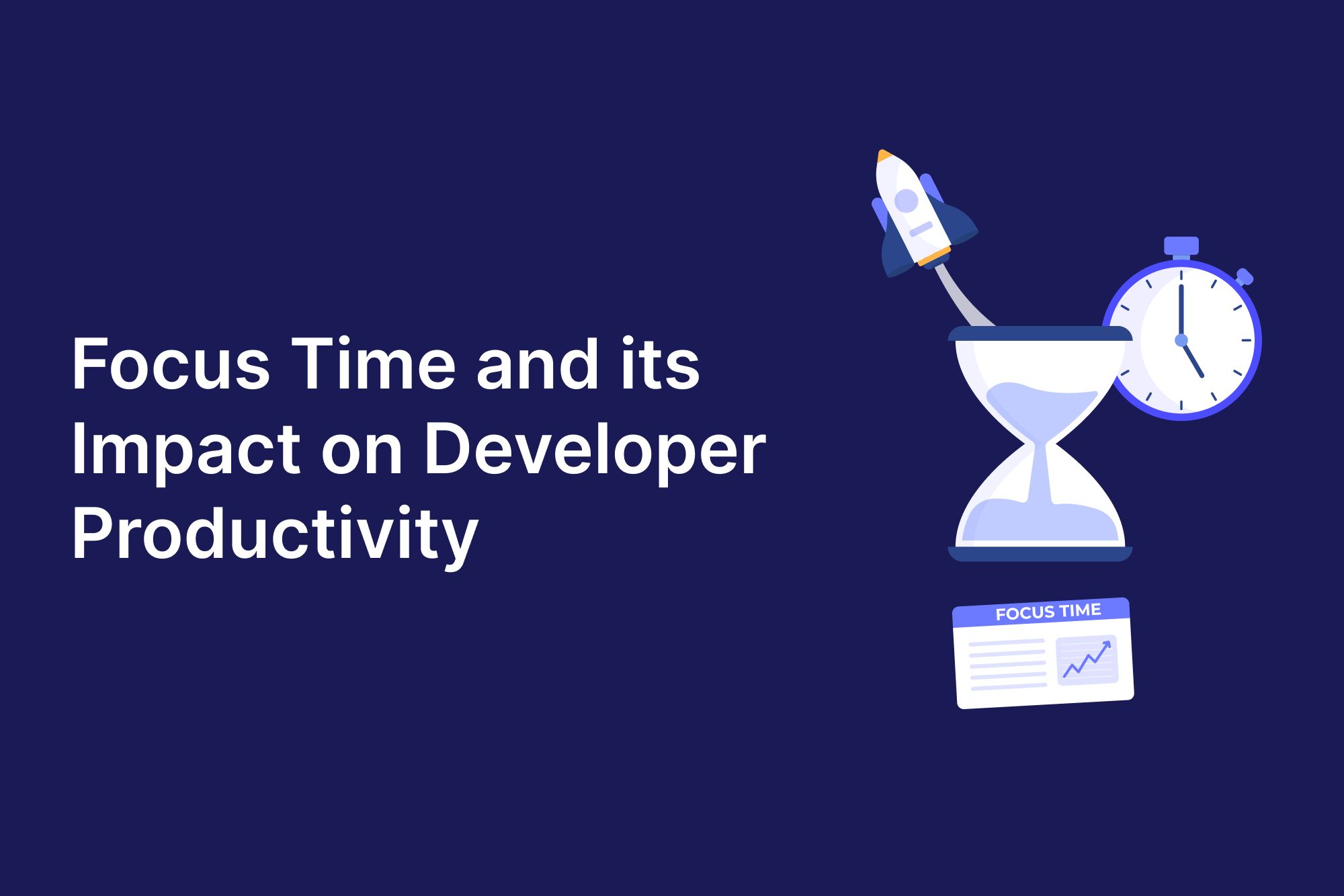 Focus time and its impact on developer productivity