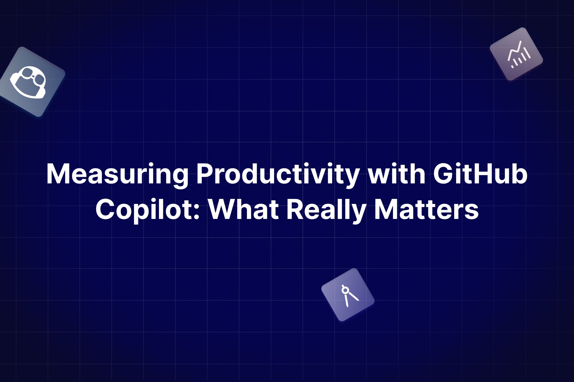 Measuring Productivity with GitHub Copilot: What Really Matters