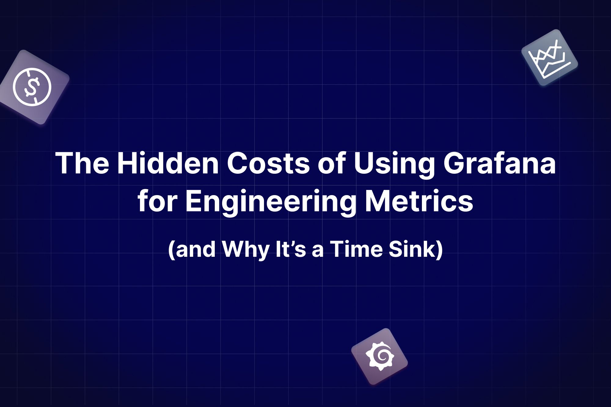 The Hidden Costs of Using Grafana for Engineering Metrics (and Why It’s a Time Sink)