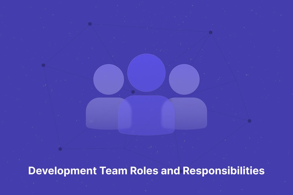 Software Development Teams: Roles And Responsibilities