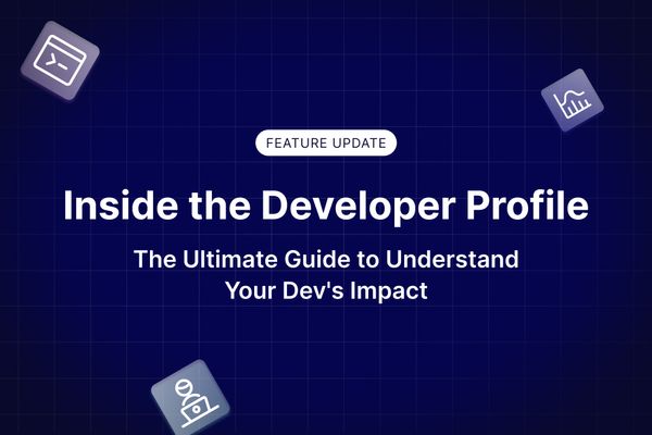 Inside the Developer Profile: The Ultimate Guide to Understand Your Dev's Impact